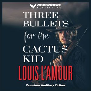 Three Bullets for the Cactus Kid audiobook